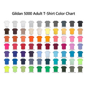 May include: Color chart for Gildan 5000 adult t-shirts. The chart shows a variety of colors, including white, black, red, blue, green, yellow, orange, and pink.