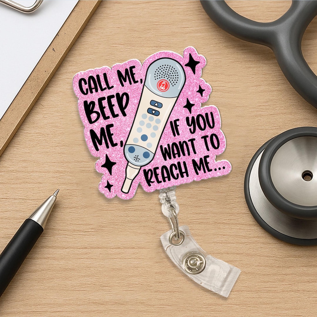 Call Me Beep Me If You Want to Reach Me, RN Nurse Badge Reel, Funny ...