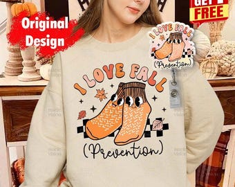 Fall Nurse Shirt, Thanksgiving Nurse Sweater, I Love Fall Prevention Tee Shirt, Fall Risk DPT SPT Pta Crewneck, OT, Physical Therapy TShirt