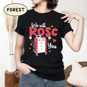 ICU Nurse Shirt, We Will Rosc You Funny Crash Cart Response Team Nurse RN Shirt Gift, Emergency Er Ed Tech RN critical care T-shirt