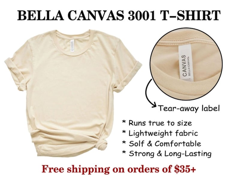 Puede incluir: Una camiseta Bella Canvas 3001 de color crema con una etiqueta desprendible. La camiseta es ligera, suave, c&oacute;moda y duradera. El texto en la camiseta dice "Runs true to size".
