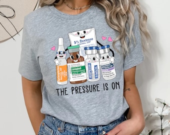 ICU Nurse Shirt, Pressure is On Sweatshirt, Emergency Medicine, Surgical Medical, Doctor, Pharmacy Tech, Pharmacist, Cute Nurses Week Gift