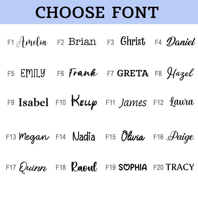 May include: Image displaying a selection of 20 different font styles, each labeled with a number and a name. The text "CHOOSE FONT" is at the top. Font styles range from classic to modern, with names like Amelia, Brian, and Sophia.