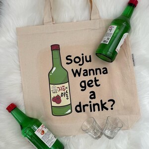 Soju Wanna Get A Drink Tote