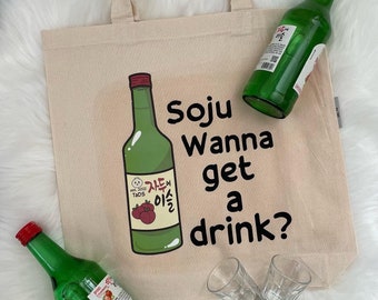 Soju Wanna Get A Drink Tote