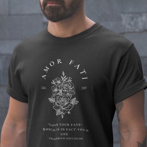 Amor Fati Friedrich Nietzsche Quote Floral T-Shirt, Existentialism, Eternal Recurrence Philosophy Graduation Gift for Her Him