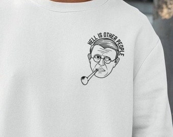Jean-Paul Sartre Hell is Other People Sweatshirt, French Philosopher, Existentialism, Radical Freedom, Philosophy Graduation Gift