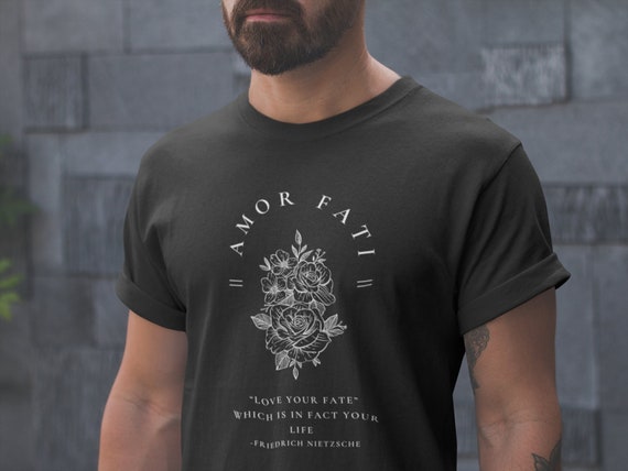 Amor Fati Friedrich Nietzsche Quote Floral T-Shirt, Existentialism, Eternal Recurrence Philosophy Graduation Gift for Her Him