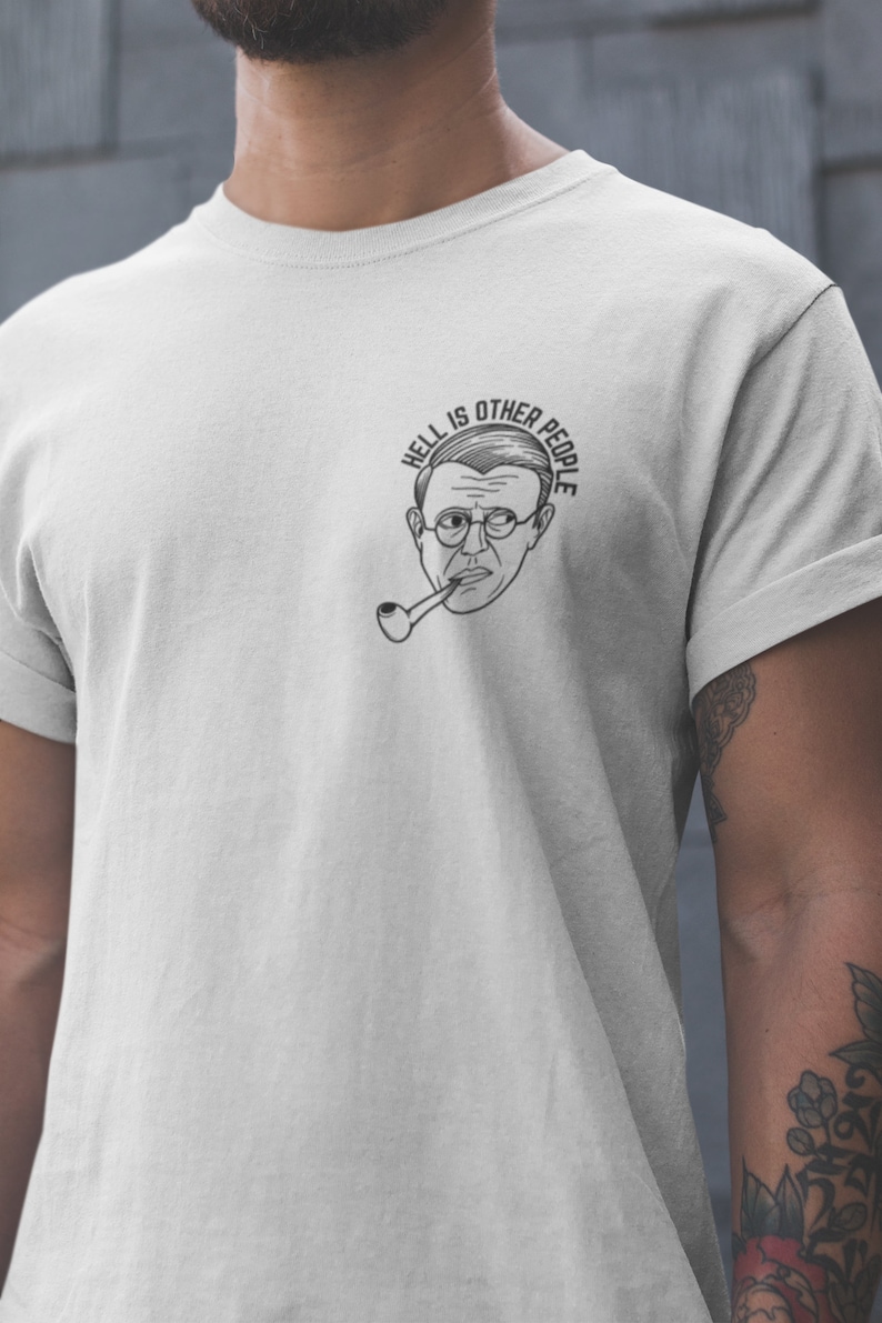 Jean-Paul Sartre Hell is Other People T-shirt, philosophe français, existentialisme, liberté radicale, cadeau de remise des diplômes de philosophie pour lui elle image 1