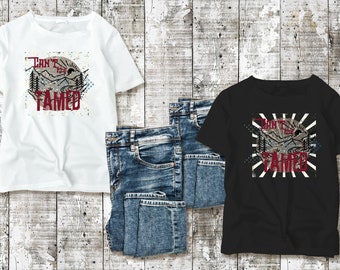 Can't Be Tamed Mountains and Outdoors PNG Sublimation