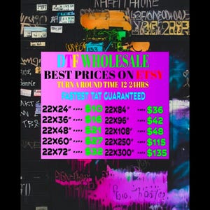 May include: A vibrant image featuring graffiti art with a central pink rectangle. The rectangle displays the text "DTF WHOLESALE BEST PRICES ON ETSY" and a price list for various sizes, such as 22x24 inches, 22x36 inches, and more.