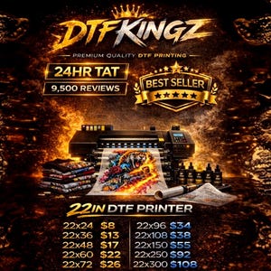 May include: DTF Kingz advertisement featuring a DTF printer. The image displays a printer with a colorful graphic print, ink bottles, and a stack of printed shirts. Text includes "24HR TAT", "9,500 Reviews", and "Best Seller". Pricing for various print sizes is also listed.