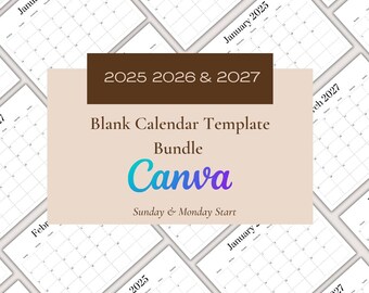 May include: A set of printable calendar templates for the years 2025, 2026, and 2027. The calendars are blank and can be used for any purpose. The text "2025 2026 & 2027 Blank Calendar Template Bundle Canva Sunday & Monday Start" is displayed on the image.