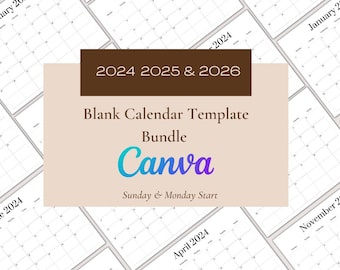 May include: A set of blank calendar templates for the years 2024, 2025, and 2026. The templates are designed for use with Canva and have a Sunday and Monday start.