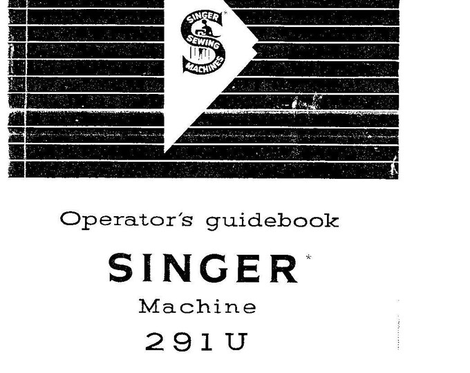 Singer 291U Sewing Machine Instruction Manual - User Manual - Complete User Guide - English