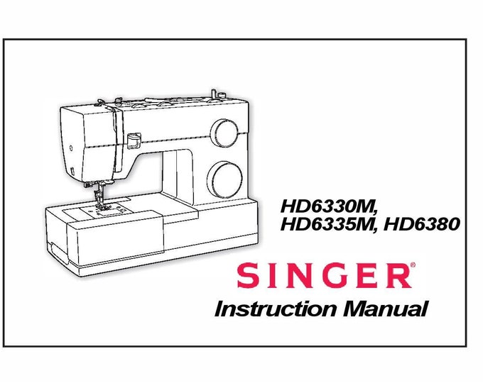Singer HD6330M - HD6335M - HD6380 Sewing Machine Instruction Manual - User Manual - Complete User Guide - English