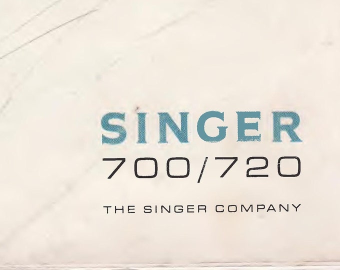 Singer 700 - 720 Sewing Machine Instruction Manual - User Manual - Complete User Guide - English