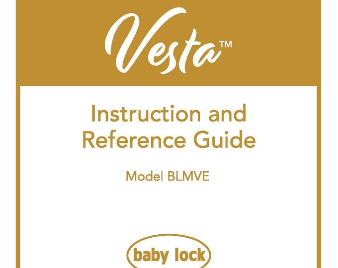 Baby Lock Vesta BLMVE Sewing Machine Instruction Manual - User Manual - Complete User Guide