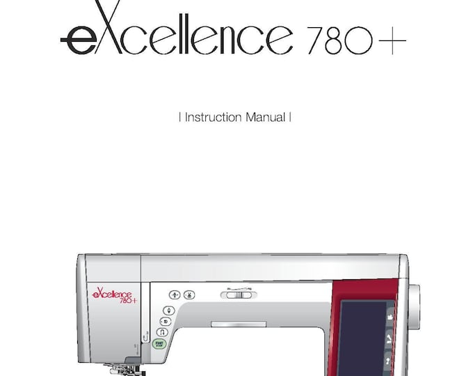 Elna eXcellence 780+ Sewing Machine Instruction Manual - User Manual - Complete User Guide