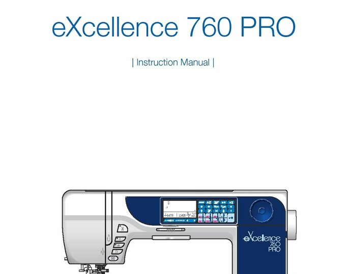 Elna eXcellence 760 Pro Sewing Machine Instruction Manual - User Manual - Complete User Guide