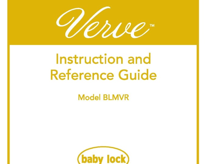 Baby Lock Verve BLMVR Sewing Machine Instruction Manual - User Manual - Complete User Guide