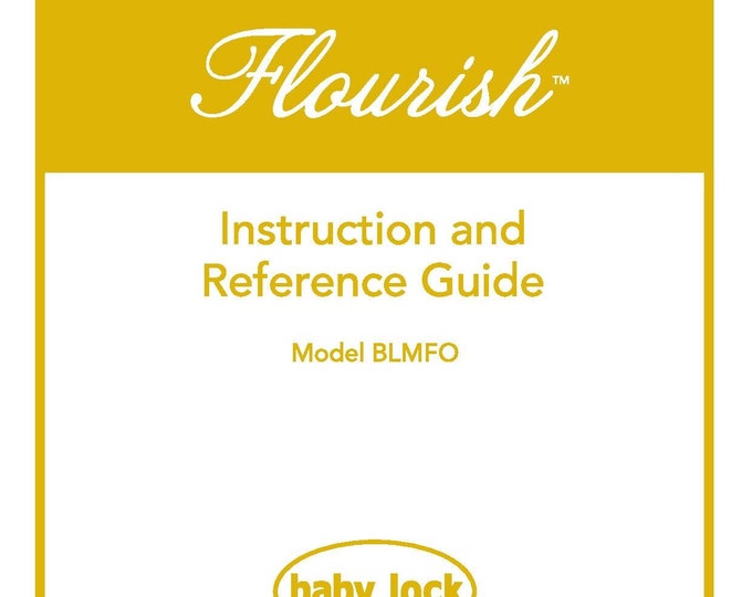 Baby Lock Flourish BLMFO Sewing Machine Instruction Manual - User Manual - Complete User Guide