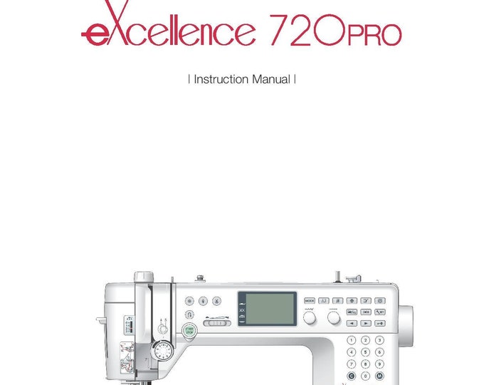 Elna eXcellence 720 Pro Sewing Machine Instruction Manual - User Manual - Complete User Guide