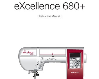 Elna eXcellence 680+ - 680plus -  80th Anniversary Edition Sewing Machine Instruction Manual - User Manual - Complete User Guide