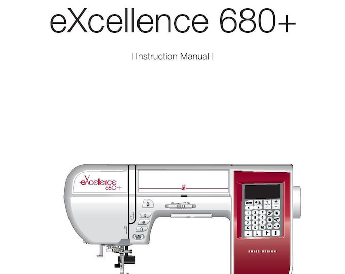 Elna eXcellence 680+ - 680plus -  80th Anniversary Edition Sewing Machine Instruction Manual - User Manual - Complete User Guide
