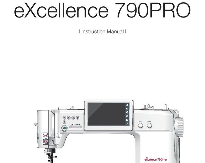 Elna eXcellence  790 Pro Sewing Machine Instruction Manual - User Manual - Complete User Guide