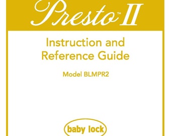 Baby Lock Presto II BLMPR2 Sewing Machine Instruction Manual
