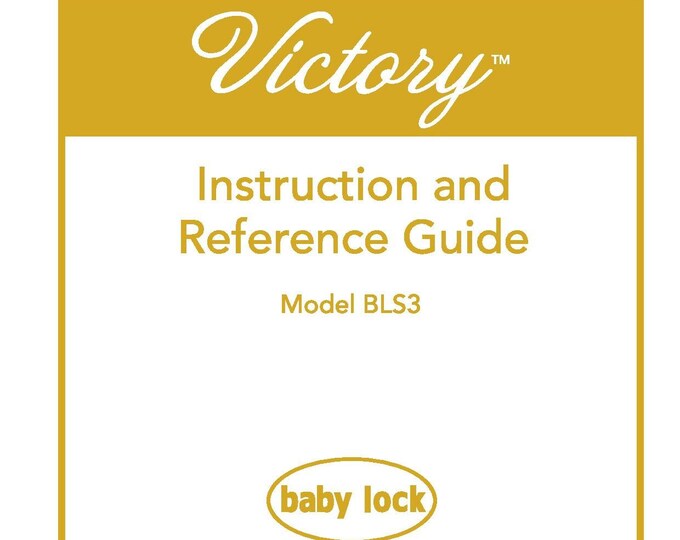 Baby Lock Victory BLS3 Sewing Machine Instruction Manual - User Manual - Complete User Guide