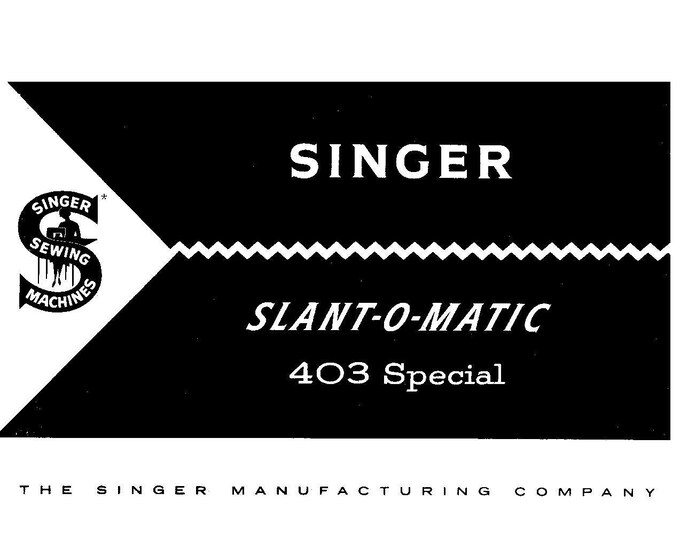 Singer 403 Slant-O-Matic Special Sewing Machine Instruction Manual - User Manual - Complete User Guide - English