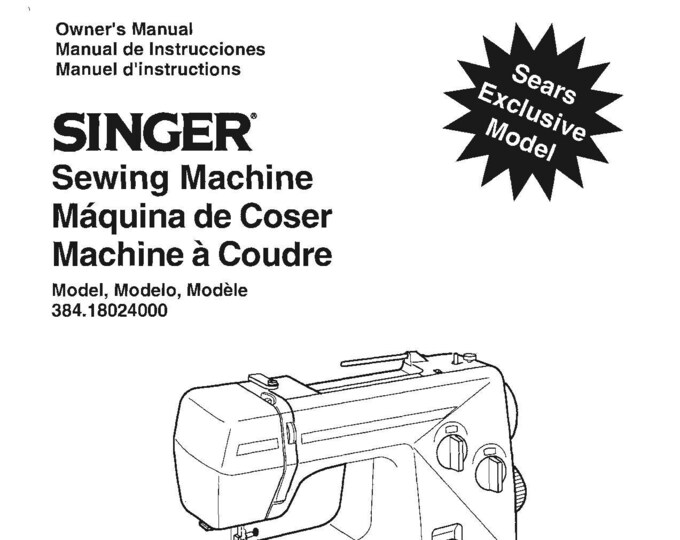 Singer Sears 384.18024000 Sewing Machine Instruction Manual - User Manual - Complete User Guide - English - French - Spanish