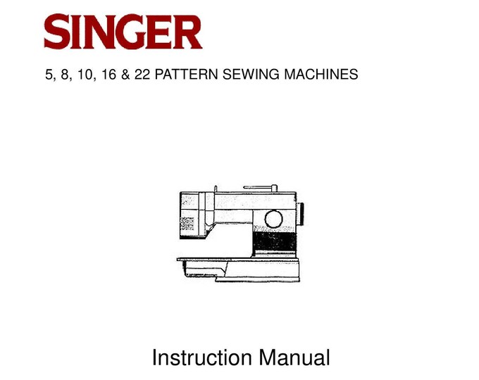 Singer 5-8-10-16-22 Pattern Sewing Machine Instruction Manual - User Manual - Complete User Guide - English