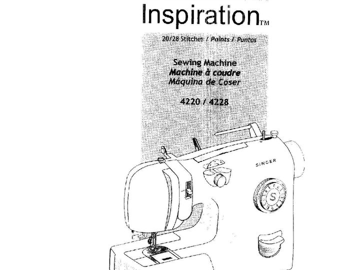 Singer 4220 - 4228 Inspiration Sewing Machine Instruction Manual - User Manual - Complete User Guide - English - French - Spanish