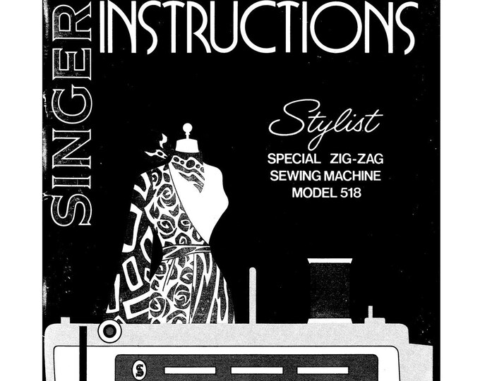 Singer 518 Stylist Sewing Machine Instruction Manual - User Manual - Complete User Guide - English