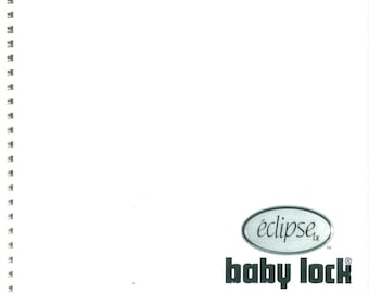 Baby Lock Eclipse BLE1LX Sewing Machine Instruction Manual