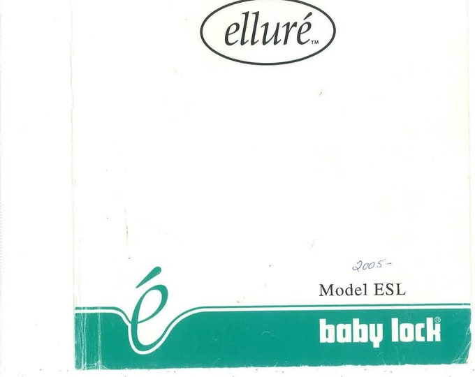 Baby Lock Ellure ESL Sewing Machine Instruction Manual - User Manual - Complete User Guide