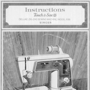 Singer 636 Zig Zag Sewing Machine Instruction Manual - User Manual - Complete User Guide - English
