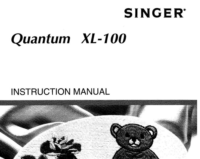 Singer XL100 Quantum Sewing Machine Instruction Manual - User Manual - Complete User Guide - English