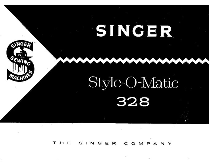 Singer 328 Style-O-Matic Sewing Machine Instruction Manual - User Manual - Complete User Guide - English