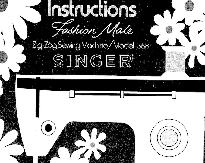 Singer 368 Sewing Machine Instruction Manual - User Manual - Complete User Guide - English