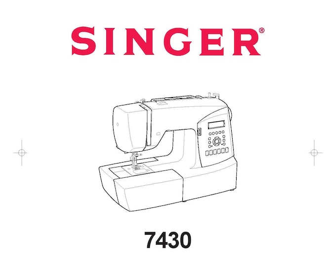 Singer 7430 Sewing Machine Instruction Manual - User Manual - Complete User Guide - English - French - Spanish