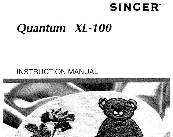 Singer XL-100 Quantum Sewing Machine Instruction Manual - User Manual - Complete User Guide - English