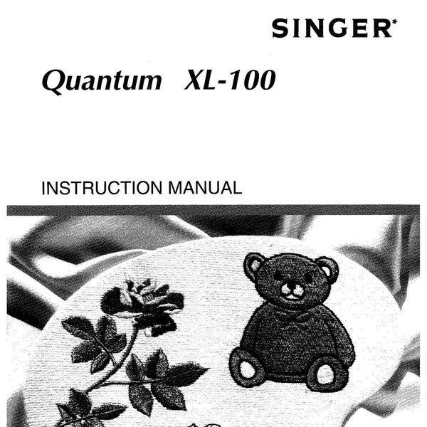 Singer XL-100 Quantum Sewing Machine Instruction Manual - User Manual - Complete User Guide - English