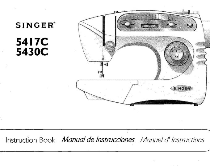 Singer 5417c - 5430C Sewing Machine Instruction Manual - User Manual - Complete User Guide - English - French - Spanish