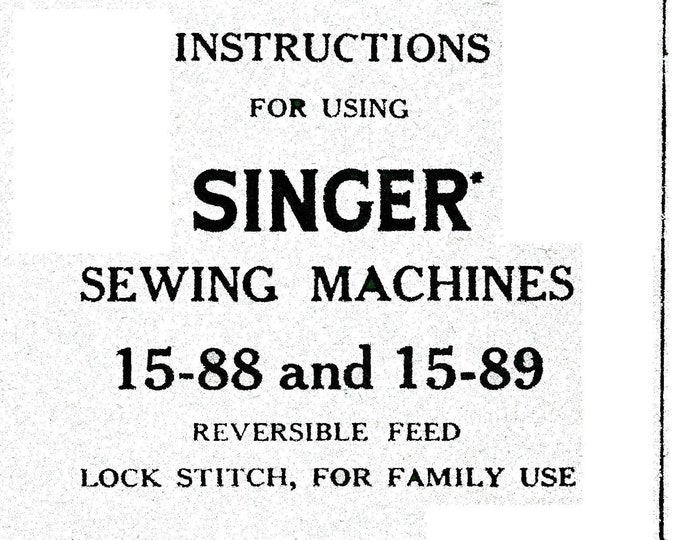 Singer 15-88 - 15-89 Sewing Machine Instruction Manual - User Manual - Complete User Guide - English