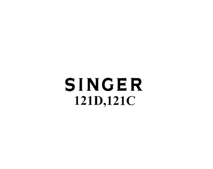 Singer 121D - 121C Centurion Sewing Machine Service Manual - Repair Manual - English