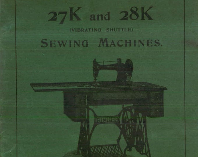 Singer 27K - 28K Sewing Machine Instruction Manual - User Manual - Complete User Guide - English